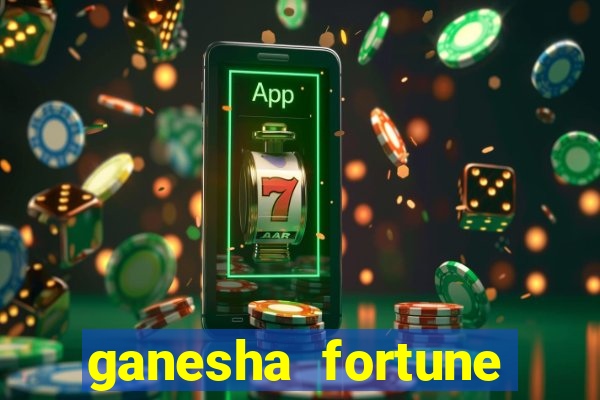 ganesha fortune minutos pagantes